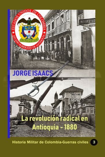 La revolución radical en Antioquia - 1880 - Jorge Isaacs