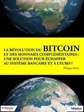 La révolution du bitcoin et des monnaies complémentaires