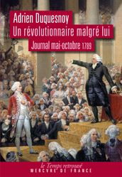 Un révolutionnaire malgré lui. Journal mai-octobre 1789