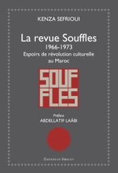 La revue Souffles 1966-1973 - Espoirs de révolution culturelle au Maroc