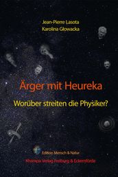 Ärger mit Heureka. Worüber streiten die Physiker?