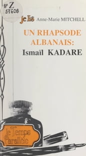 Un rhapsode albanais : Ismaïl Kadaré