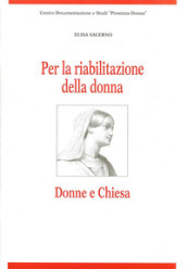 Per la riabilitazione della donna. Donne e Chiesa