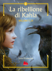 La ribellione di Khala. Wildwitch. Nuova ediz.. 5.