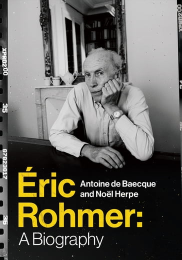 Éric Rohmer - Antoine De Baecque - Noel Herpe