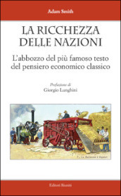 La ricchezza delle nazioni. L abbozzo del più famoso testo del pensiero economico classico