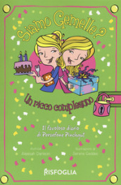 Un ricco compleanno. Siamo gemelle? Il favoloso diario di Persephone Pinchgut. 4.