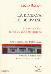 La ricerca e il Belpaese. La storia del Cnr raccontata da un protagonista. Conversazione con Pietro Greco