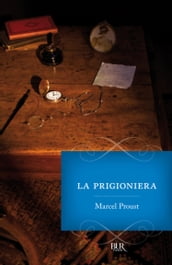 Alla ricerca del tempo perduto. La prigioniera - vol. 5