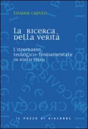 La ricerca della verità. L itinerario teologico-fondamentale in Edith Stein