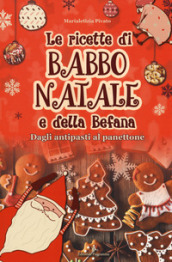 Le ricette di Babbo Natale e della Befana