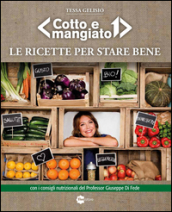 Le ricette per stare bene. «Cotto e mangiato»