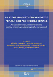 La riforma Cartabia al codice penale e di procedura penale. Pene sostitutive brevi, sanzioni pecuniarie, giustizia riparativa, mediazione penale e nuove formule