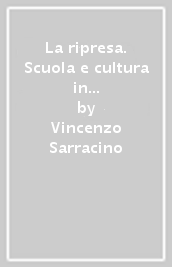 La ripresa. Scuola e cultura in Italia (1943-1946)