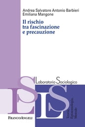 Il rischio tra fascinazione e precauzione