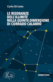 Le risonanze dell Illimite nella Quinta dimensione di Corrado Calabrò