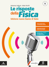 Le risposte della fisica. Edizione nuovo esame stato 5 + fascicolo fisica 5. Per i Licei e gli Ist. magistrali. Con e-book. Con espansione online. Vol. 3