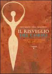 Il risveglio del corpo. Dai sintomi alle emozioni l arte della salute