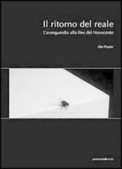 Il ritorno del reale. L avanguardia alla fine del Novecento