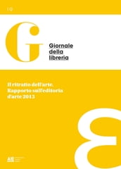 Il ritratto dell arte. Rapporto sull editoria d arte 2013