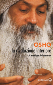 La rivoluzione interiore. La psicologia dell esoterico