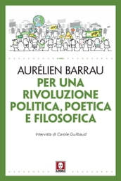 Per una rivoluzione politica, poetica e filosofica