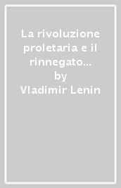 La rivoluzione proletaria e il rinnegato Kautsky