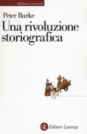 Una rivoluzione storiografica. La scuola delle «Annales» (1929-1989)