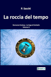 La roccia del tempo. La saga di Sulladin. 2.