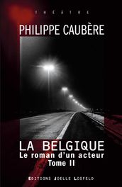 Le roman d un acteur (Tome 2) - La Belgique