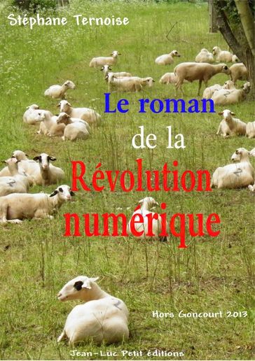 Le roman de la révolution numérique - Stéphane Ternoise