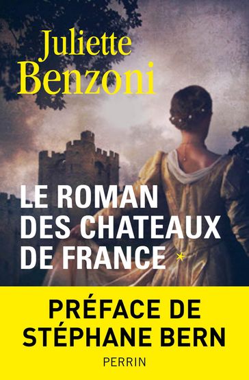 Le roman des chateaux de France - tome 1 - Juliette BENZONI - Stéphane Bern