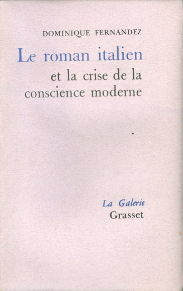 Le roman italien et la crise de la conscience moderne - Dominique Fernandez