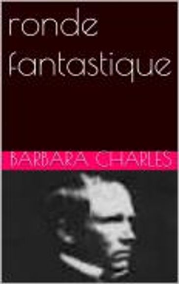 ronde fantastique - Charles Barbara