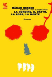 La rondine, il gatto, la rosa, la morte. Un nuovo caso per l ispettore Van Veeteren