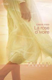 La rose d ivoire (Harlequin Prélud )