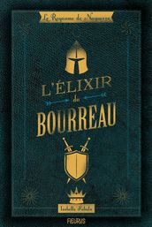 Le royaume de Naguerre - L élixir du bourreau