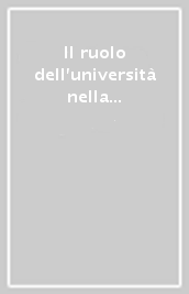 Il ruolo dell università nella ricerca e nell innovazione. Atti del Convegno della (Libera Università di Bolzano, 23 febbraio 2007)