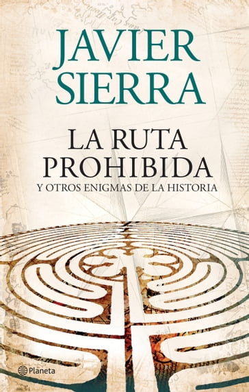 La ruta prohibida y otros enigmas de la Historia - Javier Sierra