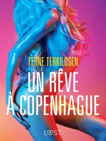 Un rêve à Copenhague  Une nouvelle érotique - Terne Terkildsen