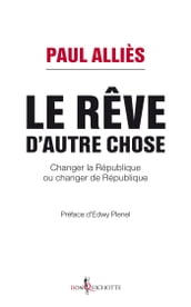 Le rêve d autre chose. Changer la République ou changer de République ?