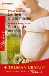 Le rêve d une mariée - Séduction secrète - Si longtemps loin de toi