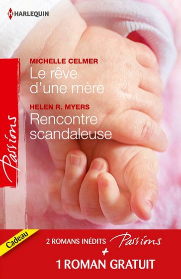 Le rêve d'une mère - Rencontre scandaleuse - Un millionnaire très discret - Cindy Gerard - Helen R.Myers - Michelle Celmer