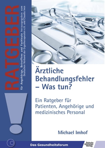 Ärztliche Behandlungsfehler - Was tun? - Michael Imhof