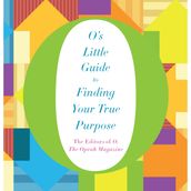 O s Little Guide to Finding Your True Purpose