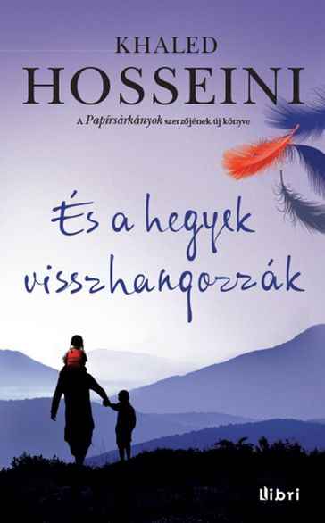 És a hegyek visszhangozzák - Khaled Hosseini