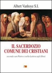 Il sacerdozio comune dei cristiani. Secondo San Pietro e nella lettera agli Ebrei