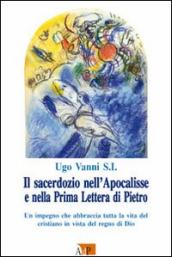 Il sacerdozio nell Apocalisse e nella Prima Lettera di Pietro. Un impegno che abbraccia tutta la vita del cristiano in vista del regno di Dio