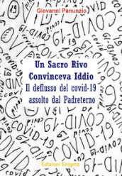 Un sacro rivo convinceva Iddio. Il deflusso del Covid-19 assolto dal Padreterno