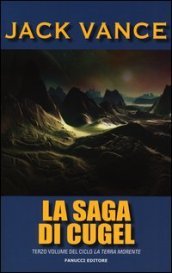 La saga di Cugel. La terra morente. 3.